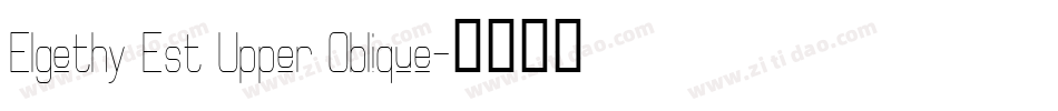 Elgethy Est Upper Oblique字体转换